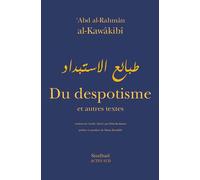 Du despotisme et autres textes - Abd al-Rahman Al-Kawakibi - Sindbad-Actes Sud - broché - Essai