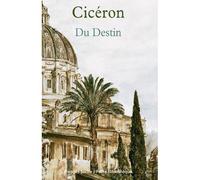 Du destin - Cicéron - Rivages - Poche - Livre