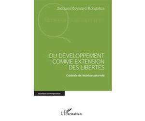Du développement comme extension des libertés Jacques Koyanyo Kongatua (Auteur)
