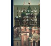 Du Développement Des Idées Révolutionnaires En Russie