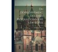 Du Développement Des Idées Révolutionnaires En Russie