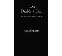 Du Diable à Dieu: Histoire d'une conversion