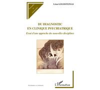 Du Diagnostic En Clinique Psychiatrique - Essai D'une Approche Des Nouvelles Disciplines