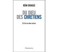 Du Dieu des chrétiens et d'un ou deux autres Rémi Brague (Auteur)