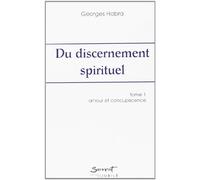 Du discernement spirituel : Tome 1, Amour et Concupiscence
