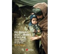 Du Djihad Aux Larmes D'allah - Afghanistan, Les Sept Piliers De La Bêtise