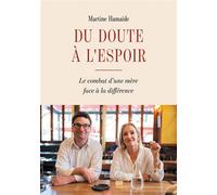 Du doute à l'espoir Le combat d'une mère face à la différence - Martine Hamaide - Baudelaire - broché - Témoignage