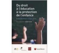 Du droit a l education a la protection de l enfance entre bonheur et bien etre Jacques Fialaire (Auteur)