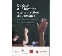 Du Droit À L'éducation À La Protection De L'enfance - Entre Bonheur Et Bien-Être