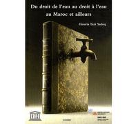Du droit de l'eau au droit à l'eau au Maroc et ailleurs - Houria Tazi-Sadeq - La Croisee Des Chemins - broché - Essai
