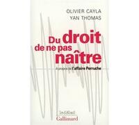 Du droit de ne pas naître Yan Thomas (Auteur), Olivier Cayla (Auteur)