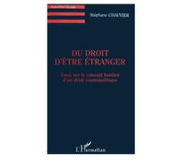 Du droit d'être étranger: Essai sur le concept kantien d'un droit cosmopolitique