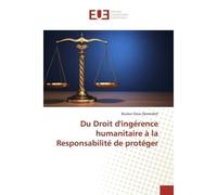 Du Droit d'ingérence humanitaire à la Responsabilité de protéger - Boukar Djerandoh - Universitaires Europeennes - broché - Etude