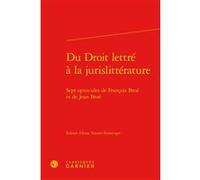Du Droit lettré à la jurislittérature Jean Broé (Auteur), François Broé (Auteur), Delphine Denis (Direction), Christian Biet (Direction)