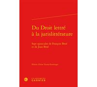 Du Droit lettré à la jurislittérature Sept opuscules de François Broé et de Jean Broé - Jean Broé - Classiques Garnier - relié - Etude