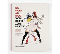 Du duel au duo - images satiriques du couple franco-allemand de 1870 à nos jours Cxposition, Strasbourg, Musée Tomi Ungerer, du 12 avril au 14 juillet 2013 - Thérèse Willer - Musees De Strasbourg - br
