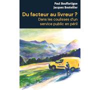 Du facteur au livreur ? - dans les coulisses d un service public en péril