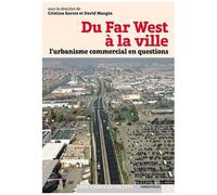 Du Far West À La Ville - L'urbanisme Commercial En Questions