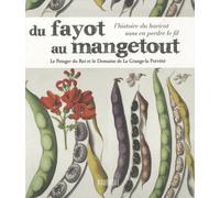 Du fayot au mangetout: L'histoire du haricot sans en perdre le fil
