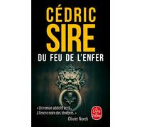 Du feu de l'enfer - Cédric Sire - Lgf - Poche - Roman