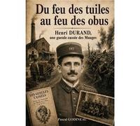 Du feu des tuiles au feu des obus Pascal GODINEAUPascal GODINEAU (Auteur)