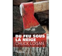 Chuck Logan – Du feu sous la neige – Roman – Broché