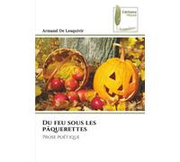 Du feu sous les pâquerettes: Prose poétique