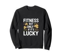 du Fitness, mais Seulement si C'est Lucky St Patricks Gym Sweatshirt
