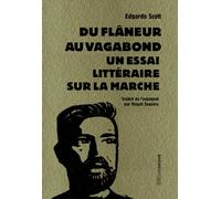Du Flâneur au vagabond - Essai littéraire sur la marche