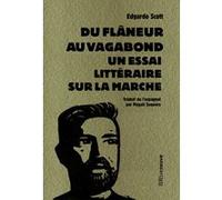 Du Flâneur au vagabond - Essai littéraire sur la marche