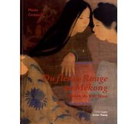 DU FLEUVE ROUGE AU MEKONG-VISIONS DU VIET-NAM-MUSEE CERNUSCHI