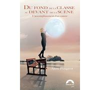 Du fond de la classe au devant de la scène - L'accomplissement d'un cancre