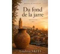 Du fond de la jarre: Des histoires qui résonnent au plus profond de l’âme