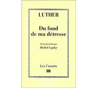 Du fond de ma détresse - Deux Psaumes de pénitence, suivi Sermon pour la Vierge Marie - Martin Luther - Desclée De Brouwer - Livre