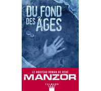 René Manzor – Du fond des âges – Roman – Broché