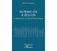 Du franc CFA à l’ÉCO-CFA: La pérennisation du néocolonialisme français