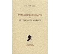 Du franglais au volapük ou le perroquet aztèque