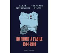 Du front à l'asile 1914-1918 - Hervé Guillemain - Le Condottiere - broché - Essai