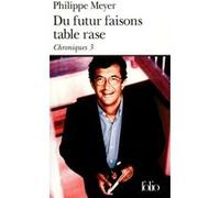 Du futur faisons table rase Philippe Meyer (Auteur)