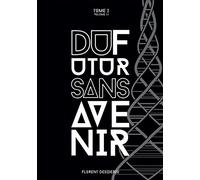 Du futur sans avenir: tome 1 - volume 1.1