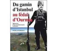Du gamin d'Istanbul au fédaï d'Ourmia Onnig Avedissian (Auteur)