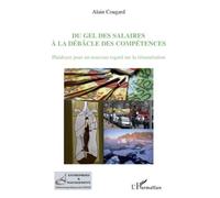 Du gel des salaires à la débâcle des compétences Alain Cougard (Auteur)