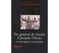 Du Général De Gaulle À Jacques Chirac - Le Gaullisme Et Les Français (1cédérom)