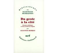 Du geste à la cité Augustin Berque (Auteur)