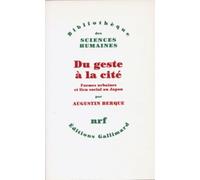 Du geste à la cité Augustin Berque (Auteur)