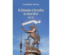 Du Gévaudan à Versailles: Les deux bêtes 1764-1767