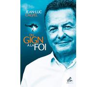 Jean-Luc Calyel – Du GIGN à la foi – Témoignage – Broché