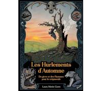 Du givre et des flammes pour le crépuscule: Les Hurlements d'Automne - Tome III