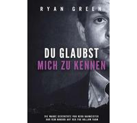 Du Glaubst, Mich Zu Kennen: Die Wahre Geschichte Von Herb Baumeister Und Dem Horror Auf Der Fox Hollow Farm