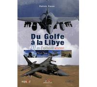 Du Golfe à la Libye: 20 ans d'opérations aériennes